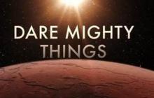 Dare mighty things
